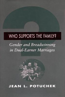 Who Supports the Family: Gender and Breadwinning in Dual-Earner Marriages