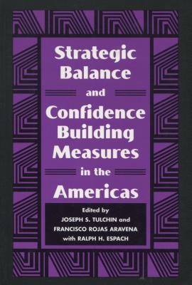 Strategic Balance and Confidence Building Measures in the Americas (Stanford Woodrow Wilson Center Press S)