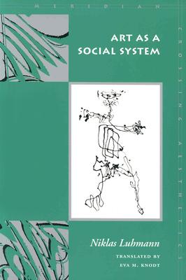 Art as a Social System (Meridian: Crossing Aesthetics)