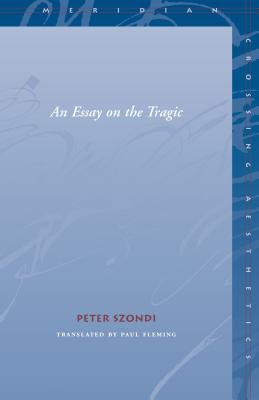 An Essay on the Tragic (Meridian: Crossing Aesthetics)