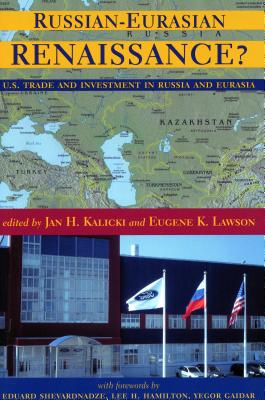 Russian-Eurasian Renaissance: U.S. Trade and Investment in Russia and Eurasia (Stanford Business Books (Hardcover))
