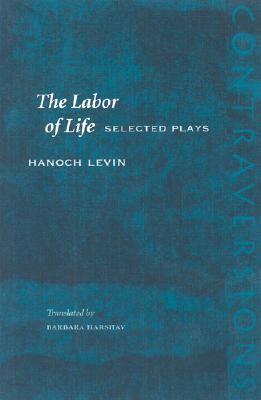 The Labor of Life: Selected Plays (Contraversions: Jews and Other Differences)