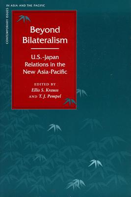 Image for Beyond Bilateralism: U.S.-Japan Relations in the New Asia-Pacific (Contemporary Issues in Asia and the Pacific)