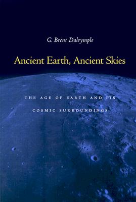 Ancient Earth, Ancient Skies: The Age of Earth and its Cosmic Surroundings
