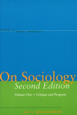 On Sociology Second Edition Volume One: Critique and Program (Studies in Social Inequality)