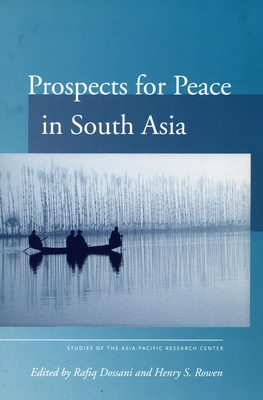 Prospects for Peace in South Asia (Studies of the Walter H. Shorenstein Asia-Pacific Research Center)