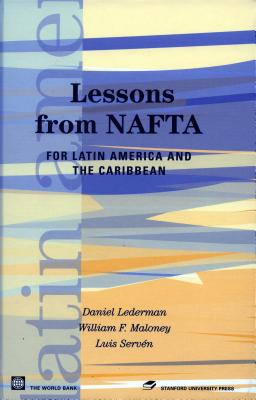 Lessons from NAFTA: for Latin America and the Caribbean (Latin American Development Forum)