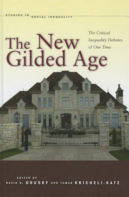 Image for The New Gilded Age: The Critical Inequality Debates of Our Time (Studies in Social Inequality)