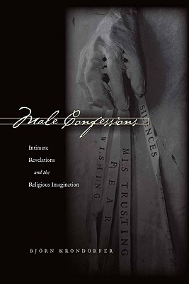 Male Confessions: Intimate Revelations and the Religious Imagination