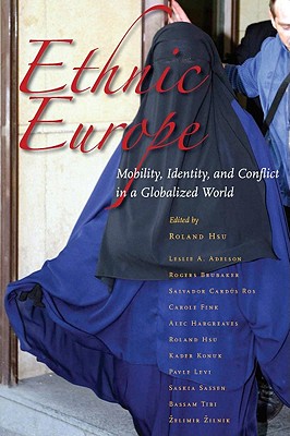 Ethnic Europe: Mobility, Identity, and Conflict in a Globalized World