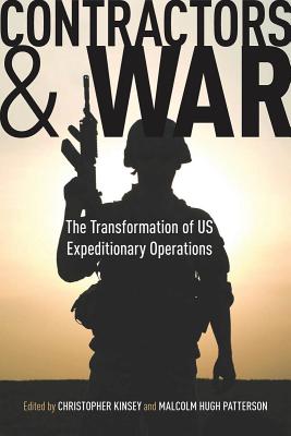 Contractors and War: The Transformation of United States Expeditionary Operations (Stanford Security Studies)