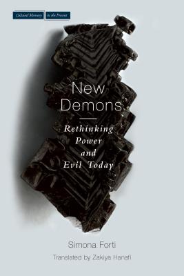 New Demons: Rethinking Power and Evil Today (Cultural Memory in the Present)