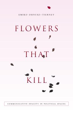 Flowers That Kill: Communicative Opacity in Political Spaces