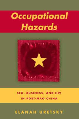 Occupational Hazards: Sex, Business, and HIV in Post-Mao China
