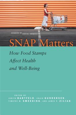 SNAP Matters: How Food Stamps Affect Health and Well-Being (Studies in Social Inequality)