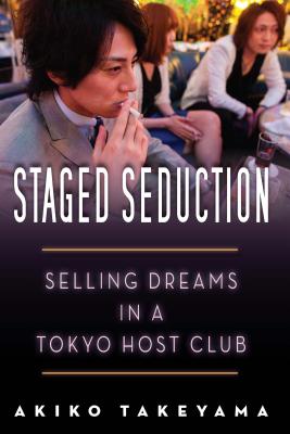 Staged Seduction: Selling Dreams in a Tokyo Host Club