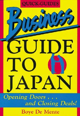 Quick- Guides Business Guide to Japan: Opening Doors and Closing Deals!