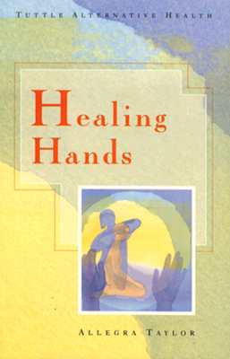 Image for Healing Hands (Tuttle Alternative Health)