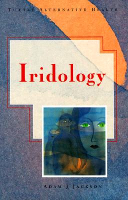 Iridology (Tuttle Alternative Health)
