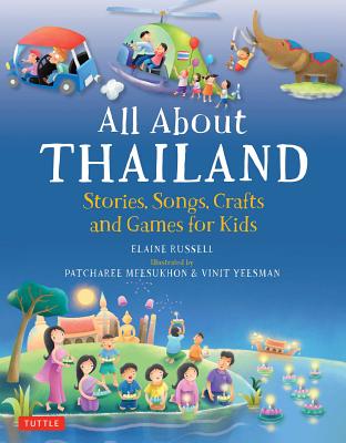 All About Thailand: Stories, Songs, Crafts and Games for Kids (All About...countries) Image for All About Thailand: Stories, Songs, Crafts and Games for Kids (All About...countries)