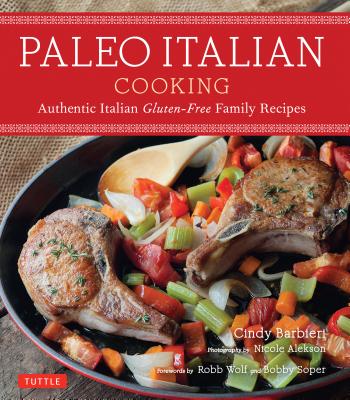 Image for Paleo Italian Cooking: Authentic Italian Gluten-Free Family Recipes