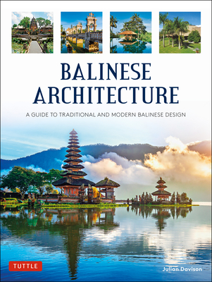 Balinese Architecture: A Guide to Traditional and Modern Balinese Design (Periplus Asian Architecture Series)