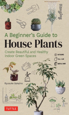 Beginner's Guide To House Plants, A