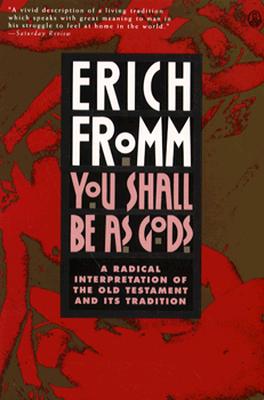 You Shall Be As Gods: A Radical Interpretation of the Old Testament and Its Tradition