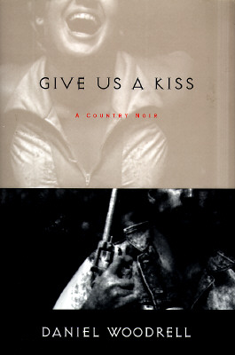 Give Us a Kiss; A Country Noir