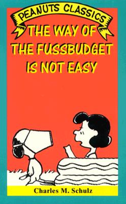 The Way of the Fussbudget Is Not Easy: Peanuts Classics