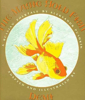 The Magic Gold Fish; A Russian Folktale