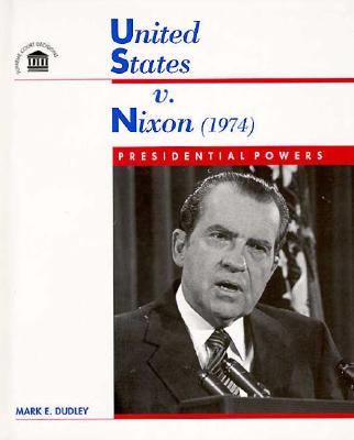 United States Vs Nixon (1974 : PRESIDENTIAL POWERS)