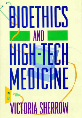 Bioethics and High-Tech Medicine (Inside Government)