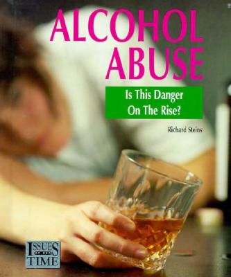 Image for Alcohol Abuse (Issues of Our Times)