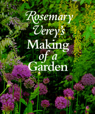 Rosemary Verey s Making Of A Garden