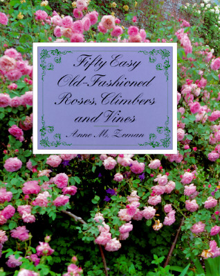 Image for Fifty Easy Old - Fashioned Roses, Climbers And Vines