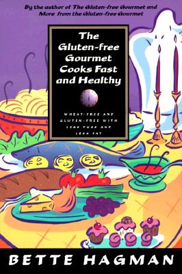 Gluten-Free Gourmet Cooks Fast and Healthy: Wheat-Free and Gluten-Free with Less Fuss and Less Fat