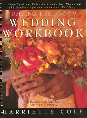 Jumping the Broom Wedding Workbook: A Step-by-Step Write-In Guide for Planning the Perfect African American Wedding