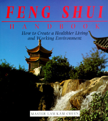 Image for The Feng Shui Handbook: How To Create A Healthier Living & Working Environment (Henry Holt Reference Book)