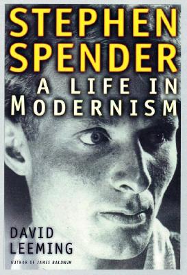 Stephen Spender: A Life in Modernism