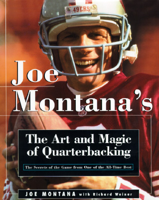 Joe Montana's Art and Magic of Quarterbacking