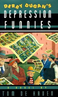 Derby Dugan's Depression Funnies: A Novel