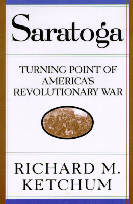 Saratoga: Turning Point of America's Revolutionary War