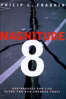 Magnitude 8 : Earthquakes and Life along the San Andreas Fault