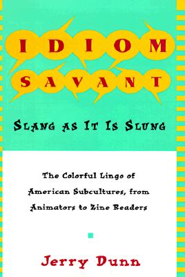 Idiom Savant Slang As It Is Slung