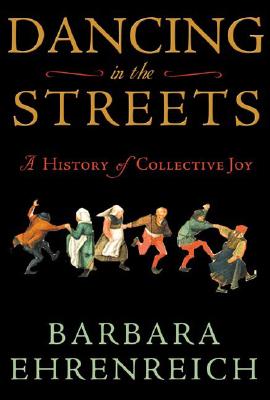 Image for Dancing in the Streets: A History of Collective Joy