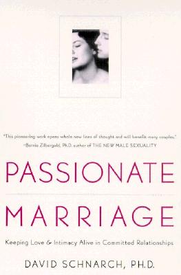 Passionate Marriage Keeping Love and Intimacy Alive in Committed Relationships