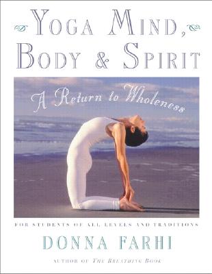 Image for Yoga Mind, Body & Spirit: A Return to Wholeness Yoga Mind, Body & Spirit: A Return to Wholeness