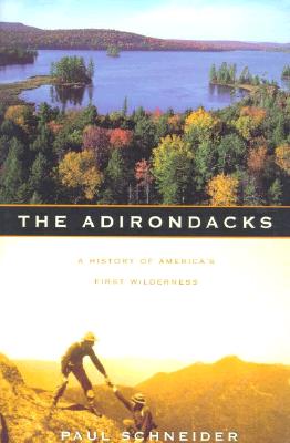 Adirondacks: A History of America's First Wilderness