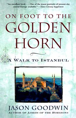 On Foot to the Golden Horn: A Walk to Istanbul